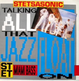 Stetsasonic : Float On / Talking All That Jazz (12")