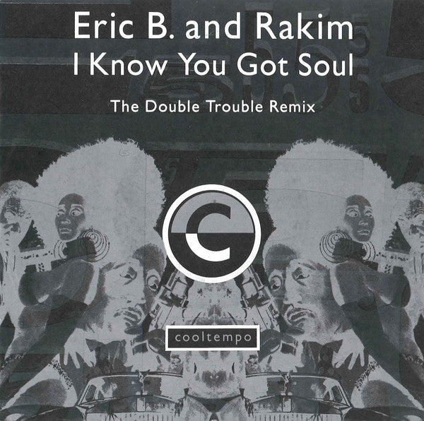Eric B. & Rakim : I Know You Got Soul (The Double Trouble Remix) (7")
