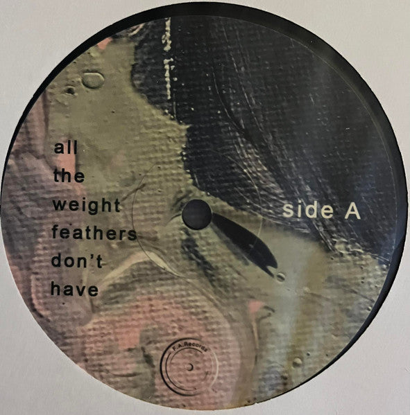 Steel Tipped Dove : All The Weight Feathers Don't Have (LP, Album)