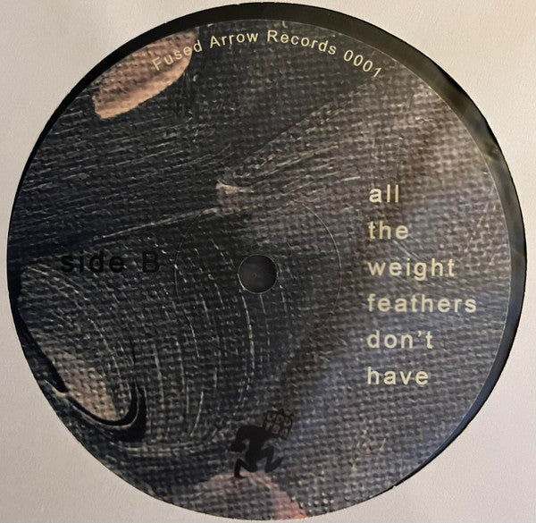 Steel Tipped Dove : All The Weight Feathers Don't Have (LP, Album)