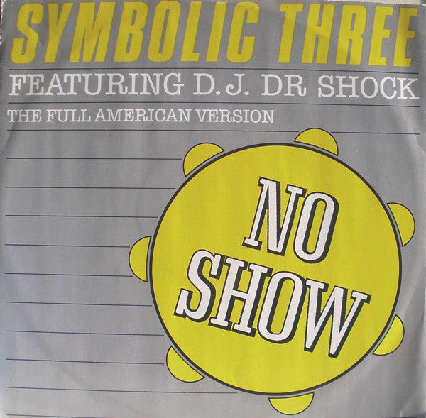 Symbolic Three Featuring DJ Dr. Shock : No Show (12")