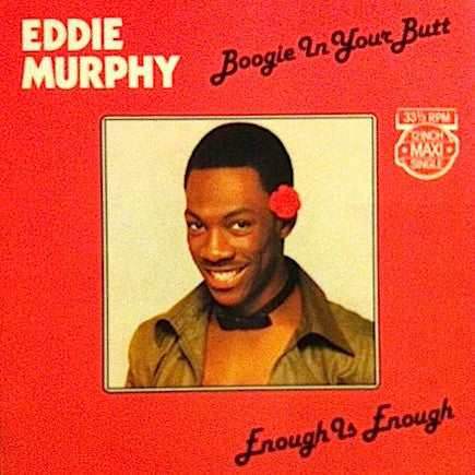 Eddie Murphy : Boogie In Your Butt / Enough Is Enough (12")