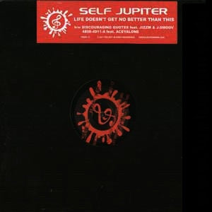 Self Jupiter : Life Doesn't Get No Better Than This (12")