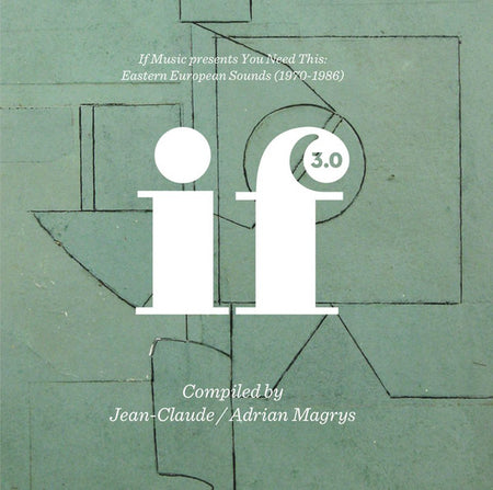 Jean-Claude Thompson / Adrian Magrys : If Music Presents You Need This: Eastern European Sounds (1970-1986) (If Music 3.0) (LP, RSD, Comp, Ltd)