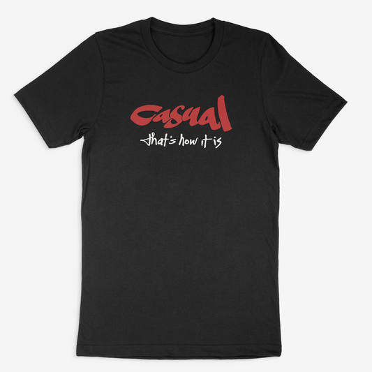 Casual - That's how it is T-shirt